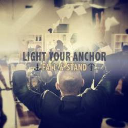 Light Your Anchor : Fall and Stand